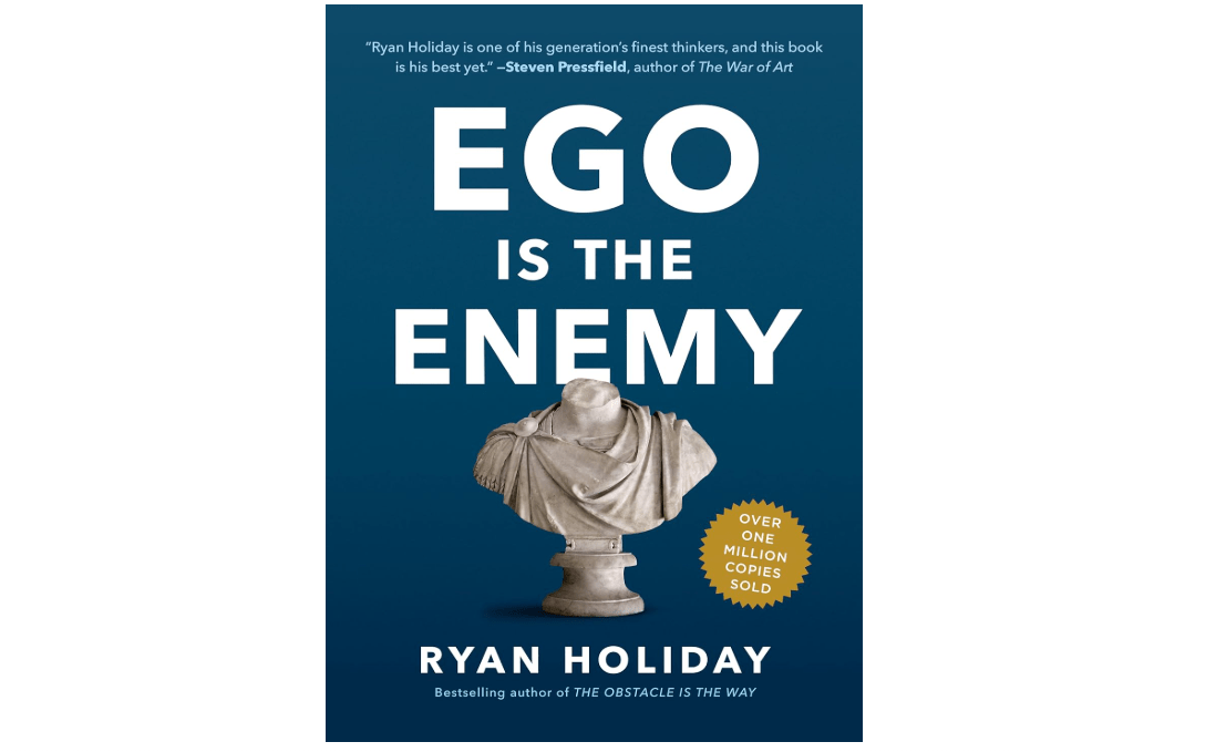 Ego Is the Enemy
