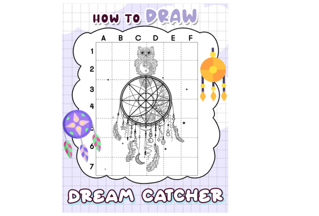 How To Draw Dream Catcher: Simple Guide Book to Drawing 30 Creatures Design Pages | For Christmas, Birthday or Any Occasion to Relaxation 