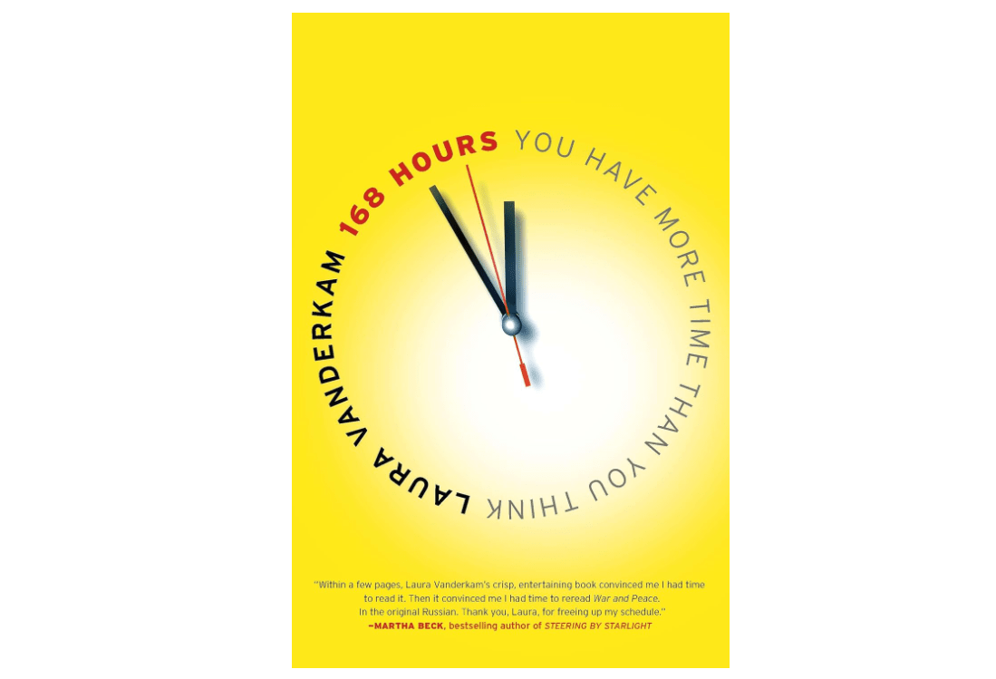 168 Hours: You Have More Time Than You Think