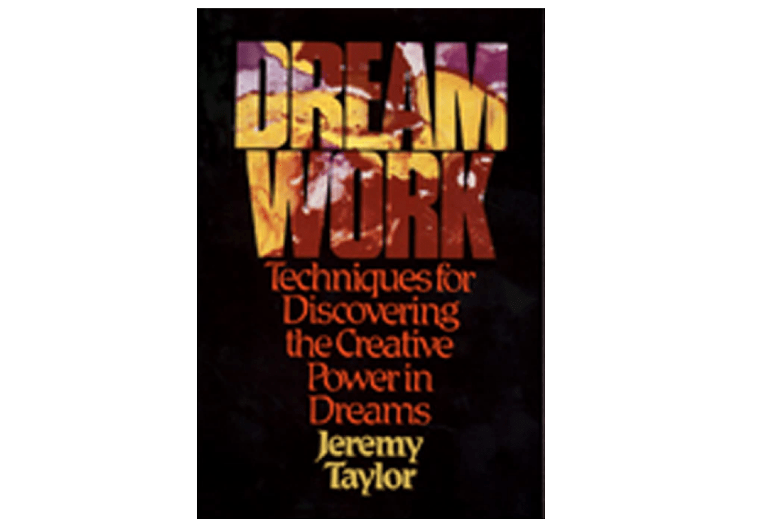 Dream Work: Techniques for Discovering the Creative Power in Dreams