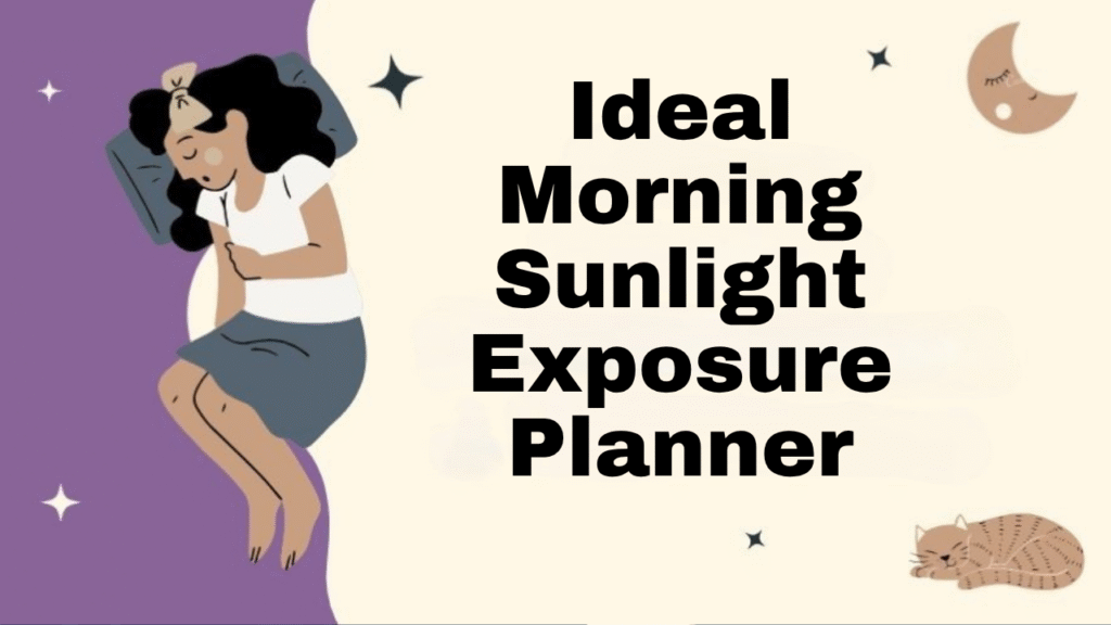 Ideal Morning Sunlight Exposure Planner