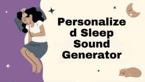 Personalized Sleep Sound Generator
