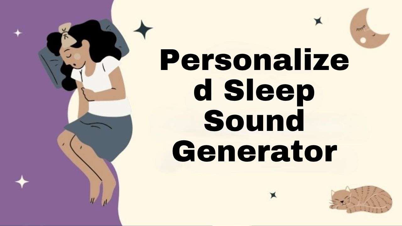 Personalized Sleep Sound Generator Tool
