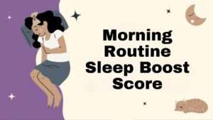 Morning Routine Sleep Boost Score