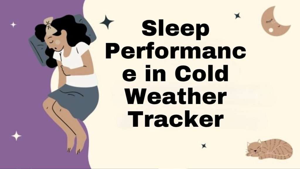 Sleep Performance in Cold Weather Tracker