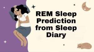 REM Sleep Prediction from Sleep Diary