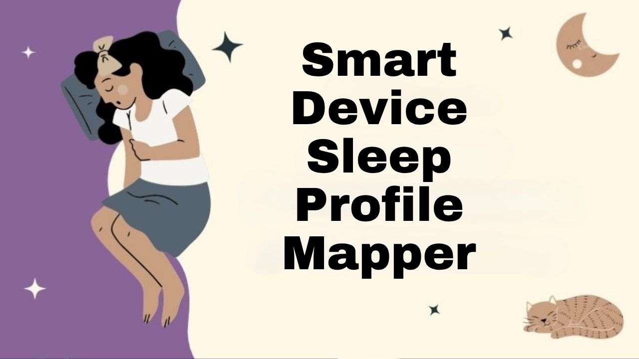 Smart Device Sleep Profile Mapper Tool