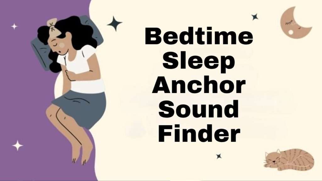 Bedtime Sleep Anchor Sound Finder