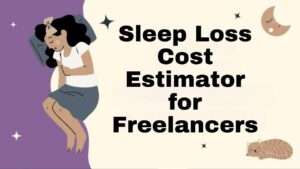 Sleep Loss Cost Estimator for Freelancers