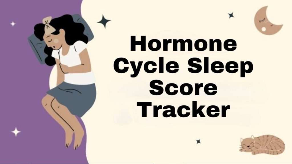 Hormone Cycle Sleep Score Tracker
