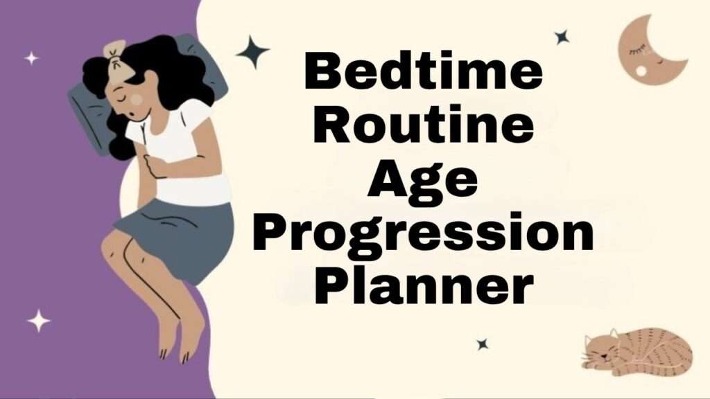 Bedtime Routine Age Progression Planner