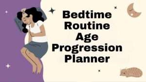 Bedtime Routine Age Progression Planner