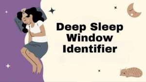 Deep Sleep Window Identifier