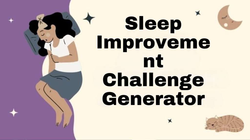 Sleep Improvement Challenge Generator