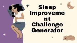 Sleep Improvement Challenge Generator