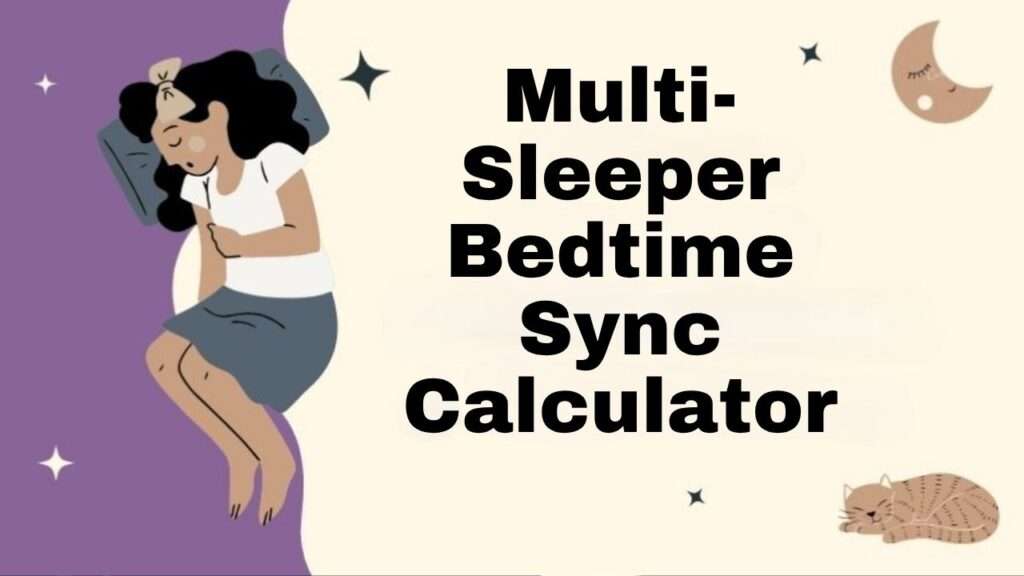 Multi-Sleeper Bedtime Sync Calculator