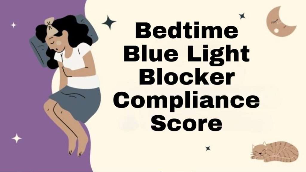 Bedtime Blue Light Blocker Compliance Score