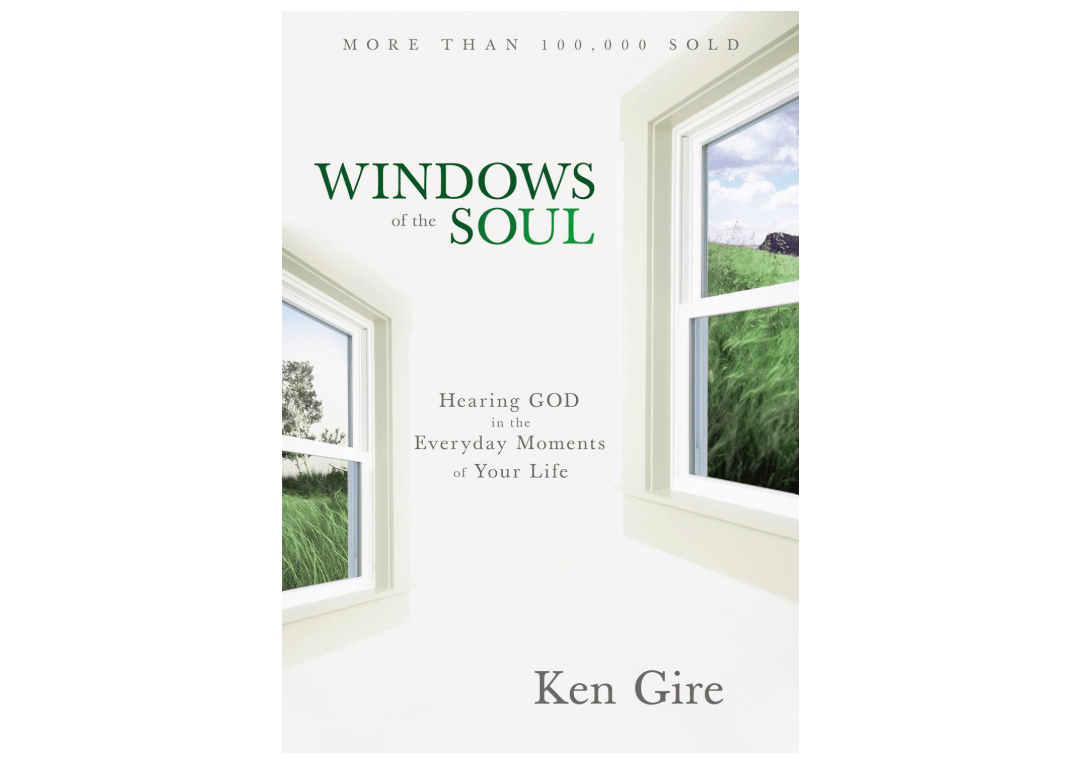 Windows of the Soul: Hearing God in the Everyday Moments of Your Life