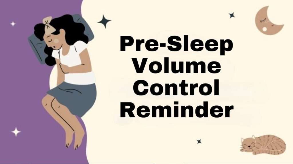 Pre-Sleep Volume Control Reminder