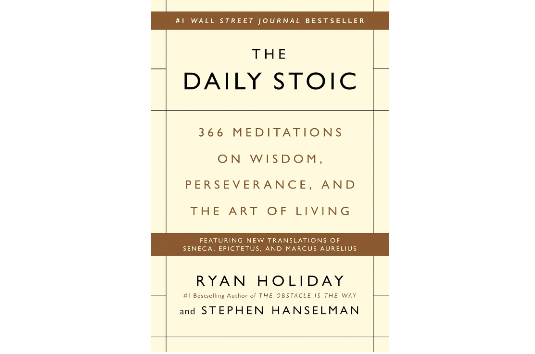 The Daily Stoic: 366 Meditations on Wisdom, Perseverance, and the Art of Living