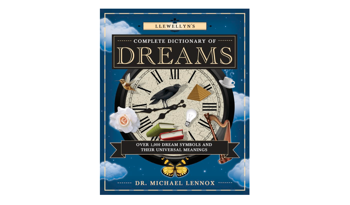 Llewellyn's Complete Dictionary of Dreams: Over 1,000 Dream Symbols and Their Universal Meanings (Llewellyn's Complete Book Series, 5)
