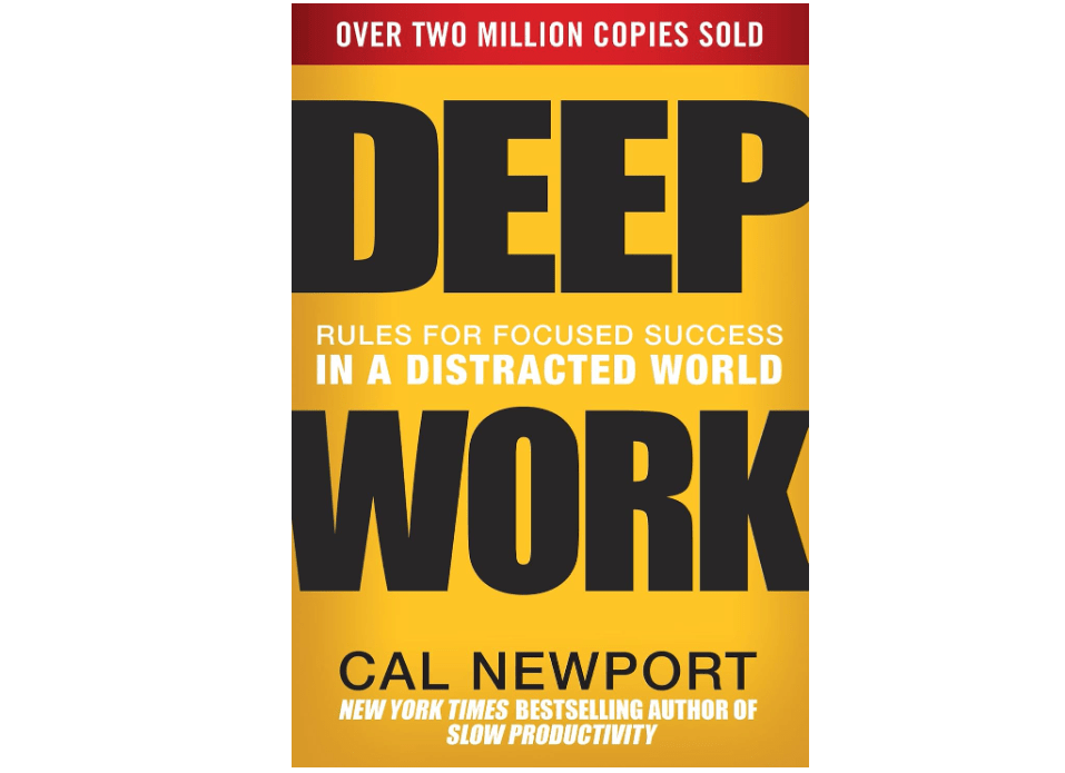 Deep Work: Rules for Focused Success in a Distracted World