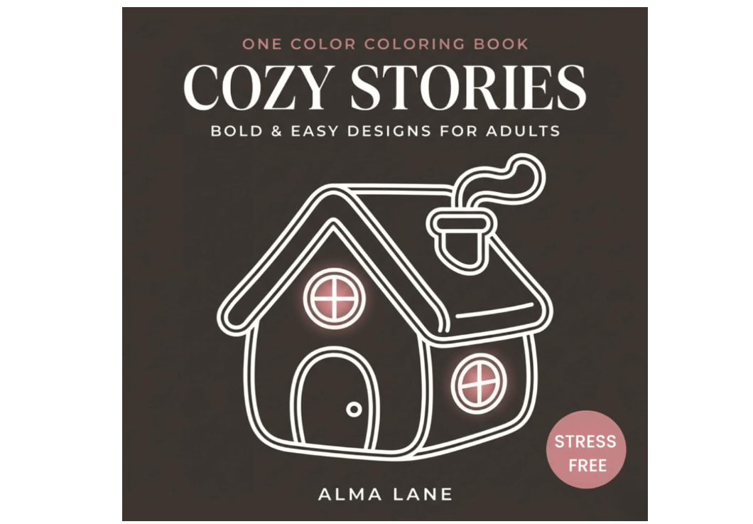 One Color Coloring Book: Cozy Stories: Bold and Easy Monochrome Designs for Adults. Simple Everyday Life Scenes for Stress Relief. Large Print & Thick...