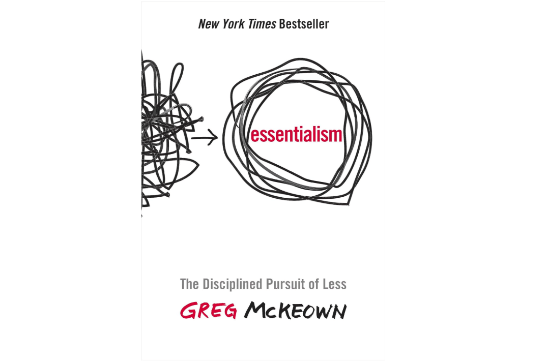 Essentialism: The Disciplined Pursuit of Less
